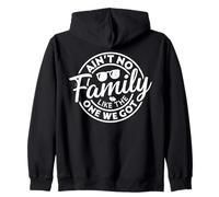 Ain't No Family Like The One We Got Funny Family Reunion Sudadera con Capucha