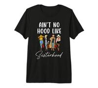 Ain't No Hood Like Sisterhood Afro Sistas Black Women Camiseta Premium