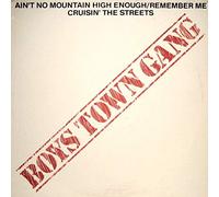 Ain't No Mountain High Enough, Remember Me, Cruisin' The Streets - Boys Town Gang 7" 45