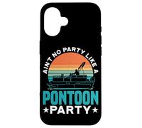 Ain't No Party Like A Pontoon Party Boat Lake Summer Fun - Carcasa para iPhone 16