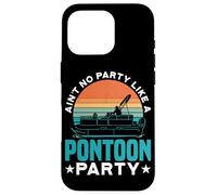 Ain't No Party Like A Pontoon Party Boat Lake Summer Fun - Carcasa para iPhone 16 Pro