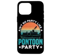 Ain't No Party Like A Pontoon Party Boat Lake Summer Fun - Carcasa para iPhone 16 Pro MAX