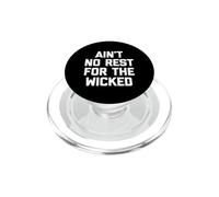 Ain't No Rest For The Wicked - Divertido Dicho sarcástico Novedad PopSockets PopGrip para MagSafe