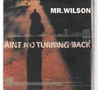 Mr Wilson - Ain't No Turning Back E.P.