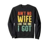 Ain't No Wife Like The One I Got Funny Husband Sudadera