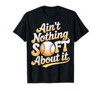 Ain't Nothing Soft About It Deportes de softbol - Camiseta
