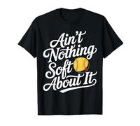 Ain't Nothing Soft About It Deportes de softbol - Camiseta