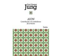 Aion: Contribucion A Los Simbolismos Del Si-mismo
