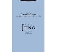 Aion. Contribuciones Al Simbolismo Del Sí-Mismo - Volumen 9 (Obra Completa Carl Gustav Jung)