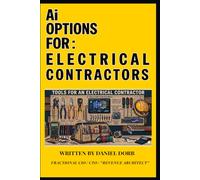 AIOptionsFor: Electrical Contractors: “WATTS CHANGED” AI vs. Real Life: 13 (AI Options For:)