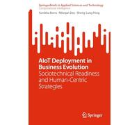 AIoT Deployment in Business Evolution: Sociotechnical Readiness and Human-Centric Strategies (SpringerBriefs in Applied Sciences and Technology)