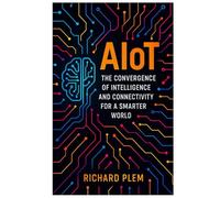 AioT: The Convergence of Intelligence and Connectivity for a Smarter World