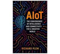 AioT: The Convergence of Intelligence and Connectivity for a Smarter World