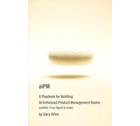 aiPM: A Playbook for Building AI-Enhanced Product Management Teams