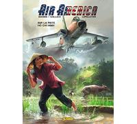 Air America - Tome 1 - Sur la piste Ho Chi Minh T1/2 (Air America, 1)