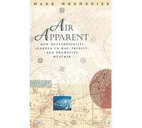 Air Apparent: How Meteorologists Learned to Map, Predict, and Dramatize Weather (Emersion: Emergent Village resources for communities of faith)