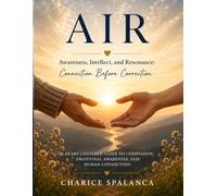 AIR: Awareness, Intellect, and Resonance: Connection Before Correction