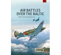 Air Battles over the Baltic 1941 Volume 2: The Eve of War, Early 1941 (Europe@War)