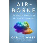 Air-borne: The Hidden History of the Life We Breathe