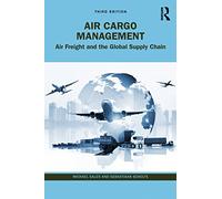 Gestión de carga aérea – Transporte aéreo de mercancías y la cadena de suministro global – Routledge