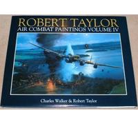 Air Combat Paintings of Robert Taylor: V.4