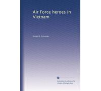 Air Force heroes in Vietnam