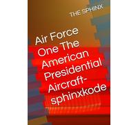 Air Force One The American Presidential Aircraft-sphinxkode