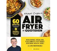 Air Fryer au quotidien: 60 recettes pour tout type d'appareil