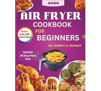AIR FRYER COOKBOOK FOR BEGINNERS 2026: CRISPY, TASTY RECIPES MADE SIMPLE