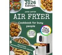 AIR FRYER COOKBOOK FOR BUSY PEOPLE: The 20 minute miracle coobook, fast and healthy recipes