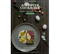 Air Fryer Cookbook: Shop Once, Eat Crispy All Week Long: 50 Recipes with a Time Chart for Every Air Fryer, Meal Prep Boxes, 4 Weekly Plans and Shopping Lists (DaysStructured Cookbook Series)