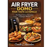 AIR FRYER DOMO POUR TOUTE LA FAMILLE: Des Repas Sains et Savoureux en Quelques Minutes.