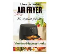 Air Fryer Express: 30 recettes faciles pour débutants