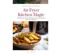 Air Fryer Kitchen Magic: Healthy Air Fryer Recipes for Every Palate
