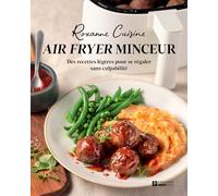 Air fryer minceur: Des recettes légères pour se régaler sans