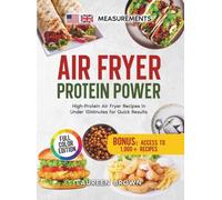 Air Fryer Protein Power: High-Protein Air Fryer Recipes in Under 10 Minutes for Quick Results