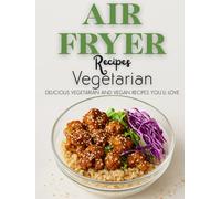 Air Fryer Recipes: Vegetarian