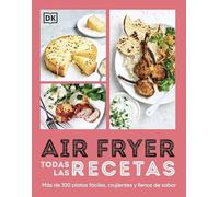 Air Fryer. Todas las recetas: Más de 100 platos fáciles, crujientes y llenos de sabor (Cocina)