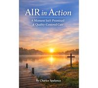 AIR in Action: A Moment Isn’t Promised & Quality-Centered Care