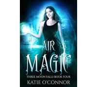 Air Magic: Three Moon Falls Book 4 (Three Moon Falls Paranormal Romances)