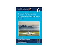 Air Pilot's Manual - Human Performance & Limitations and Operational Procedures: Volume 6 (The Air Pilot's Manual)