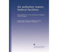 Air pollution report, federal facilities: Metropolitan St. Louis Interstate Air Quality Control Region
