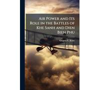 Air Power and Its Role in the Battles of Khe Sanh and Dien Bien Phu