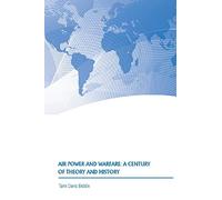 Air Power and Warfare: a Century of Theory and History