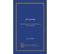 Air-screws: an introduction to the aerofoil theory of screw propulsion