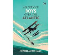 Air Service Boys Over The Atlantic