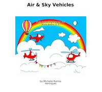 Air & Sky Vehicles Coloring Book: Ages 3 - 5