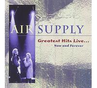 Air Supply - Greatest Hits Live: Now & Forever by Air Supply