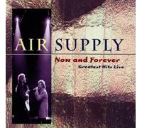 Now and Forever/Greatest Hits Live