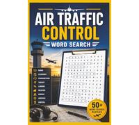 Air Traffic Control Word Search: 50+ Aviation-Themed Puzzles Featuring ATC Communications, Aircraft Operations, Navigation Systems, Airports, and Flight Procedures